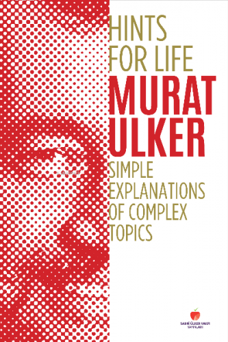 Hints For Life Simple Explanations Of Complex Topics | Murat Ülker | S