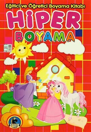 Hiper Boyama - Eğitici ve Öğretici Boyama Kitabı | Kolektif | Karatay 