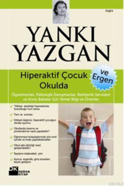 Hiperaktif Çocuk Okulda ve Ergen | Yankı Yazgan | Doğan Kitap