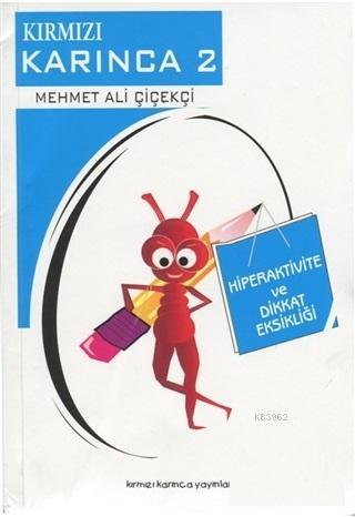 Hiperaktivite ve Dikkat Eksikliği - Kırmızı Karınca 2 | Mehmet Ali Çiç