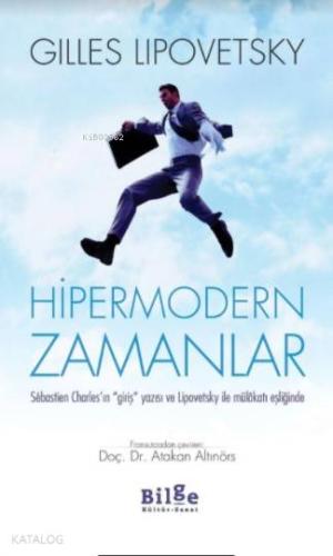 Hipermodern Zamanlar | Gilless Lipovetsky | Bilge Kültür Sanat