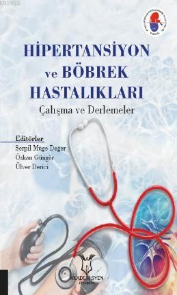 Hipertansiyon ve Böbrek Hastalıkları Çalışma ve Derlemeler | Serpil Mü