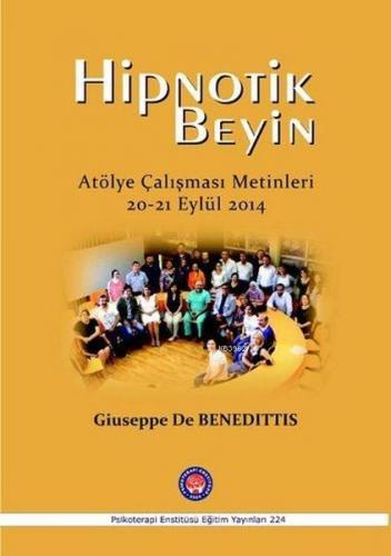 Hipnotik Beyin-Atölye Çalışması Metinleri | Giuseppe De Benedittis | P