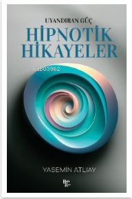 Hipnotik Hikayeler | Yasemin Atlıay | Halk Kitabevi