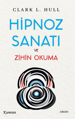 Hipnoz Sanatı ve Zihin Okuma | Clark L. Hull | Kumran Yayınları