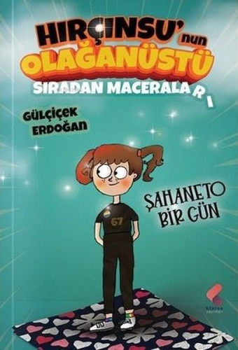 Hırçınsu'nun Olağanüstü Sıradan Maceraları - Şahaneto Bir Gün | Gülçiç