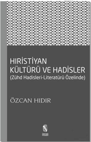 Hıristiyan Kültürü ve Hadisler | Özcan Hıdır | İnsan Yayınları