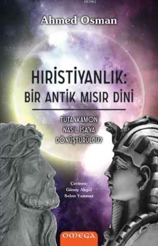 Hıristiyanlık Bir Antik Mısır Dini | Ahmed Osman | Omega Yayıncılık