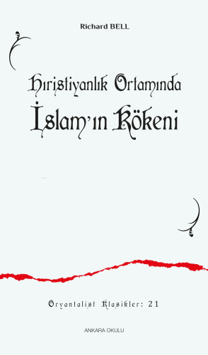 Hıristiyanlık Ortamında İslamʼın Kökeni | Richard Bell | Ankara Okulu 