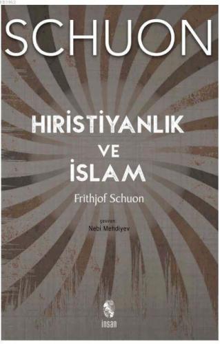 Hıristiyanlık ve İslam | Frithjof Schuon | İnsan Yayınları