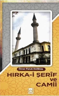 Hırka-i Şerif ve Camii | Ömer Faruk Deliktaş | Kökler Derneği Yayınlar