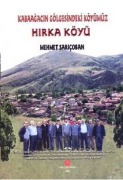 Hırka Köyü; Kabaağacın Gölgesindeki Köyümüz | Mehmet Sarıçoban | Can Y