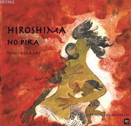 Hiroshima No Pika | Toshi Maruki | İleri Yayınları