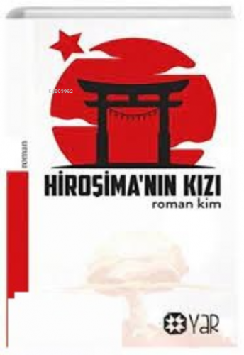 Hiroşima'nın Kızı | Roman Kim | Yar Yayınları