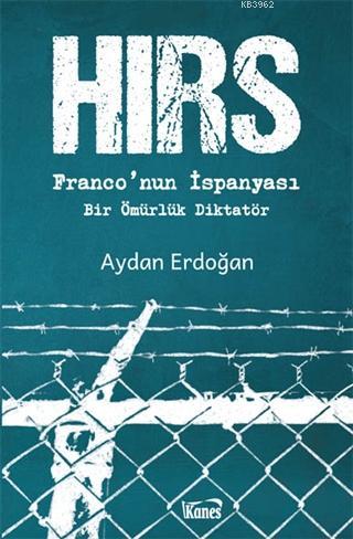 Hırs - Franco'nun İspanyası | Aydan Erdoğan | Kanes Yayınları