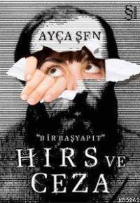 Hırs ve Ceza | Ayça Şen | Everest Yayınları