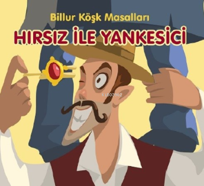 Hırsız ile Yankesici-Billur Köşk Masalları | Kolektif | Elips Kitap