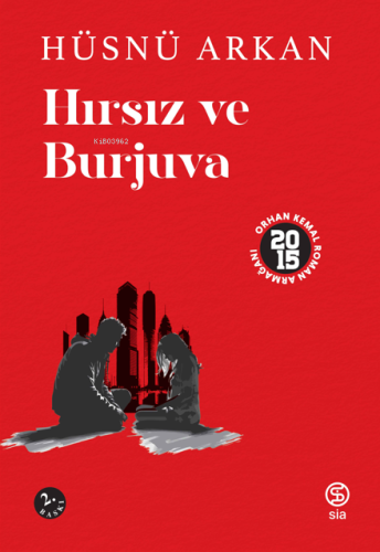 Hırsız Ve Burjuva | Hüsnü Arkan | Sia Kitap