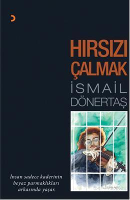 Hırsızı Çalmak | İsmail Dönertaş | Cinius Yayınları