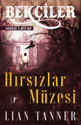 Hırsızlar Müzesi - Bekçiler Serisi 1. Kitap | Lian Tanner | Artemis Ya