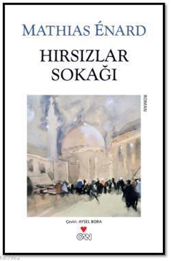 Hırsızlar Sokağı | Mathias Enard | Can Yayınları