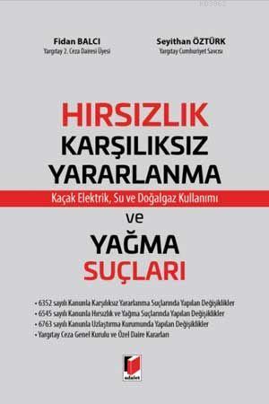 Hırsızlık Suçları : Karşılıksız Yararlanma ve Yağma Kaçak Elektrik, Su