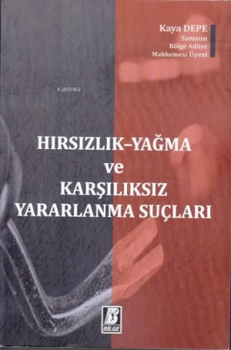 Hırsızlık-Yağma ve Karşılıksız Yararlanma Suçları | Kaya Depe | Bilge 