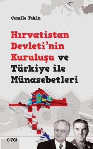 Hırvatistan Devleti'nin Kuruluşu ve Türkiye ile Münasebetleri | Cemile