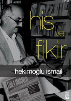 His ve Fikir | Hekimoğlu İsmail | Timaş Yayınları