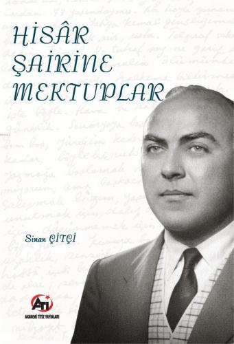 Hisar Şairine Mektuplar | Sinan Çitçi | Akademi Titiz Yayınları