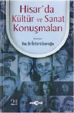 Hisar'da Kültür ve Sanat Konuşmaları | Öztürk Emiroğlu | Akçağ Basım Y