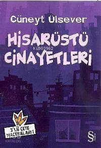 Hisarüstü Cinayetleri; 3´lü Çete Maceraları 1 | Cüneyt Ülsever | Evere