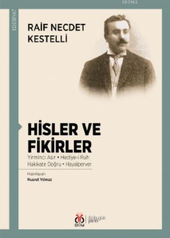 Hisler ve Fikirler | Raif Necdet Kestelli | DBY Yayınları