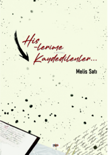 Hislerime Kaydedilenler | Melis Satı | Tilki Kitap