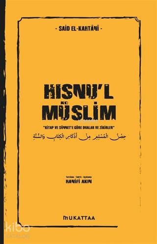 Hısnu'l Müslim; Kitap ve Sünnete Göre Dualar ve Zikirler | Muhammed Bi