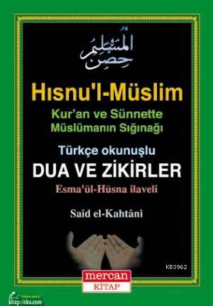 Hısnu'l-Müslim - Türkçe Okunuşlu Dua ve Zikirler; Esma'ül Hüsna İlavel