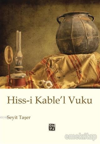 Hiss-i Kable'l Vuku | Seyit Taşer | Kutlu Yayınevi