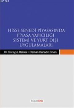 Hisse Senedi Piyasasında Piyasa Yapıcılığı Sistemi ve Yurtdışı Uygulam