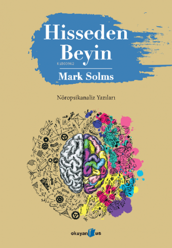 Hisseden Beyin | Mark Solms | Okuyan Us Yayınları