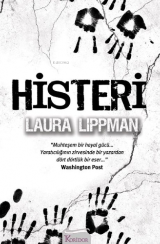 Histeri | Laura Lippman | Koridor Yayıncılık