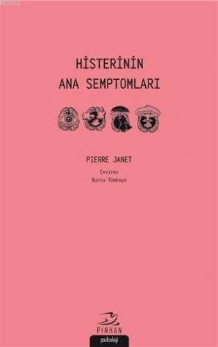 Histerinin Ana Semptomları | Pierre Janet | Pinhan Yayıncılık