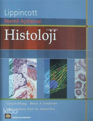 Histoloji; Lippincott Resimli Açıklamalı | Kolektif | İstanbul Tıp Kit