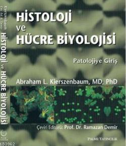 Histoloji ve Hücre Biyolojisi | Abraham L. Kierszenbaum | Palme Yayıne