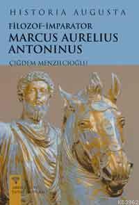 Historia Augusta| Filozof İmparator Marcus Aurelius Antoninus | Histor