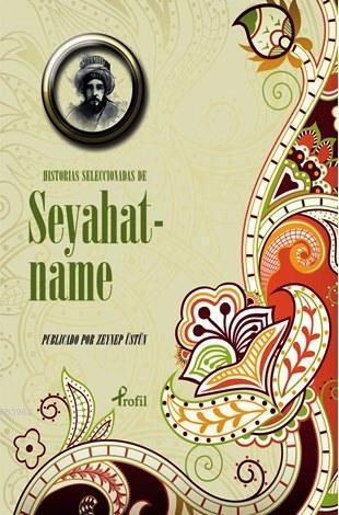 Historias Seleccionadas de Seyahatname | Evliyâ Çelebi | Profil Yayınc