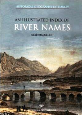 Historical Geography Of Turkey An Illustrated Index Of River Names | N