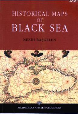 Historical Maps Of Black Sea | Nezih Başgelen | Arkeoloji ve Sanat Yay