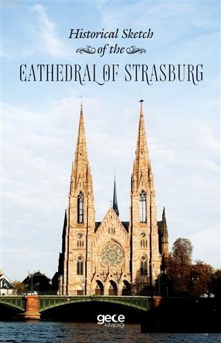 Historical Sketch of the Cathedral of Strasburg | Anonymous | Gece Kit