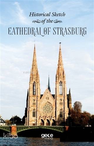 Historical Sketch of the Cathedral of Strasburg | Anonymous | Gece Kit