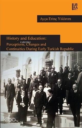 History and Education: Perceptions, Changes and Continuities During Ea